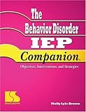 Behavior Disorder IEP Companion, Brown, Molly Lyle, 0760605025