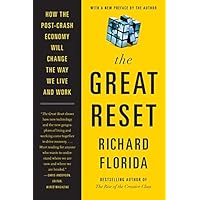 The Great Reset: How the Post-Crash Economy Will Change the Way We Live and Work