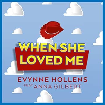 When She Loved Me Feat Anna Gilbert By Evynne Hollens On Amazon Music Amazon Com