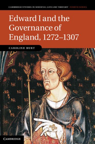 Edward I and the Governance of England, 1272-1307 (Cambridge Studies in Medieval Life and Thought: Fourth Series)