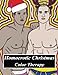 Homoerotic Christmas Color Therapy: A Gay Coloring Book Full Of Hunks, Men In Uniform, Bears, Twinks, Muscle Daddys And Other Beautiful Men In ... Bear, Hunk: Color Therapy and Coloring Books)