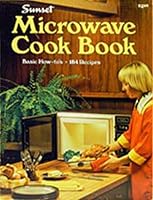 Sunset Microwave Cook Book (Basic How-To's, 184 Recipes) 0376025034 Book Cover