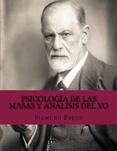 Psicología de las masas y análisis del yo (Spanish Edition)