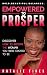 Empowered To Prosper: Discover How to Become the Woman You Were Created to Be by