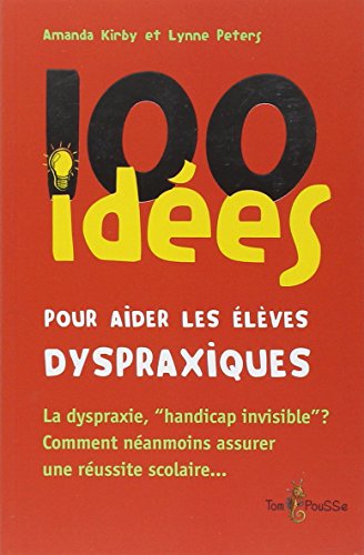 100 idées pour aider les élèves dyspraxiques