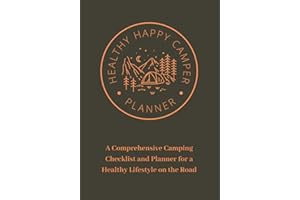 Healthy Happy Camper: Your Go-To Camping Packing Checklist & Planner for a Nourished Life on the Road