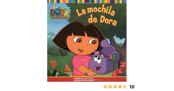 La Mochila De Dora Dora S Backpack Dora La Exploradora Dora The Explorer Spanish Spanish Edition Willson Sarah Roper Robert Amazon Com Books