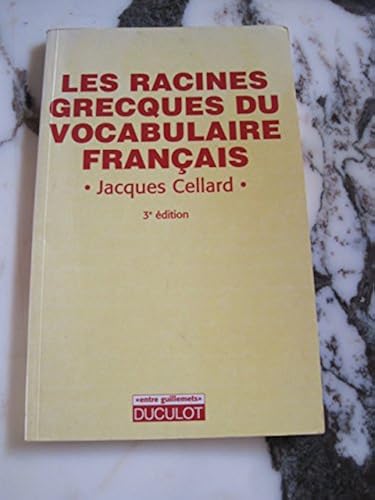 Download LES RACINES GRECQUES DU VOCABULAIRE FRANCAIS PDF