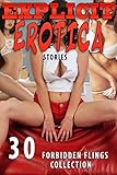 30 EXPLICIT EROTICA STORIES (FORBIDDEN FLINGS COLLECTION)