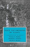 Trace Gas Emissions by Plants, , 012639010X
