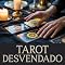 Livro Tarot Desvendado: O Guia Completo para Ler as 78 Cartas, Entender os Arcanos e Transformar o Tarot em Clareza de Vida