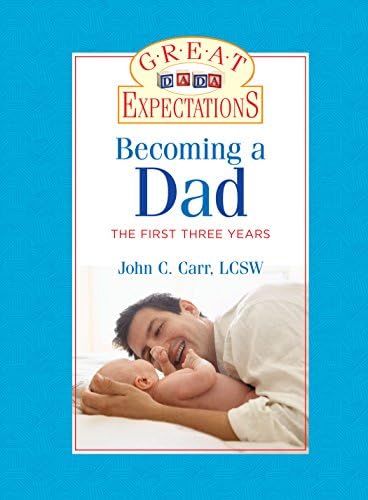 Great Expectations: Becoming a Dad: The First Three Years