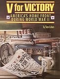 V for Victory: America's Home Front During World War II