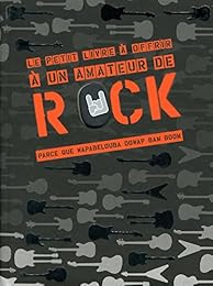 Le  petit livre à offrir à un amateur de rock