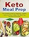 Keto Meal Prep: The Complete Guide for Beginners - 30 Day's Keto Meal Plan (Healthy, Quick and Easy by Eliza Jaffrey