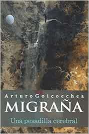 MIGRAÑA, una pesadilla cerebral