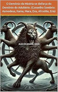 Livro O Demônio da Miséria se disfarça do Demônio do Adultério. (Conselho Sombrio: Asmodeus, Kama, Mara, Exu, Afrodite, Eris)