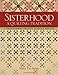 Sisterhood--A Quilting Tradition: 11 Heartwarming Projects to Piece & Applique by Nancy Lee Murty