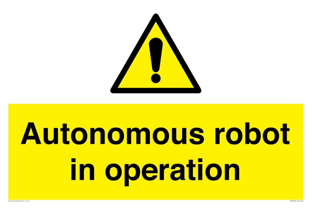 Autonomous robot in operation Sign - 600x400mm - A2L
