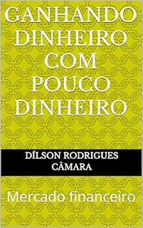 Livro Ganhando dinheiro com pouco dinheiro : Mercado financeiro