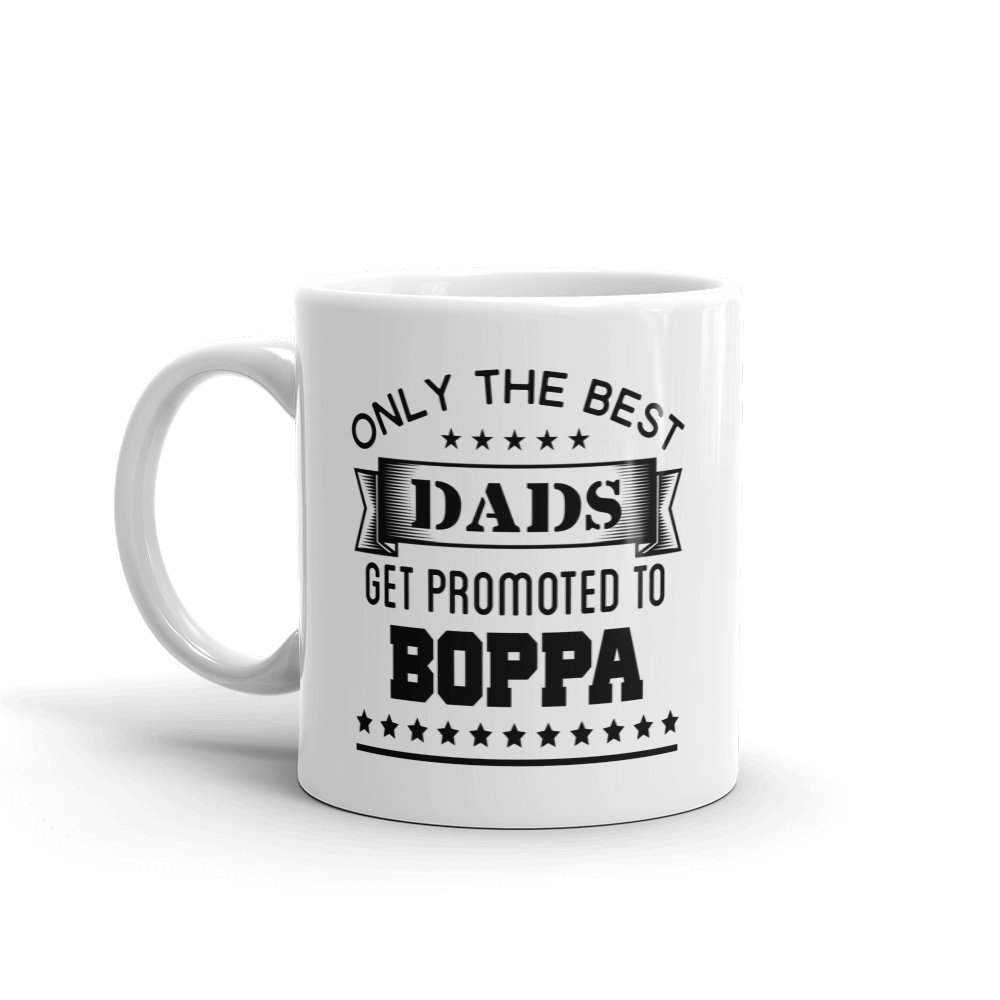  Only The Best Dads Get Promoted To Boppa