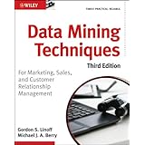 Data Mining Techniques: For Marketing, Sales, and Customer Relationship Management