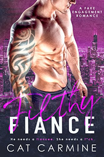 Filthy Fiance: A Fake Engagement Romance (The Whittaker Brothers Book 2)