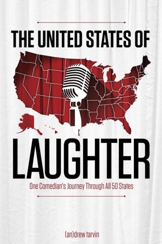 The United States of Laughter: One Comedian’s Journey Through All 50 States