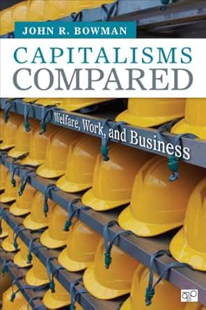 Capitalisms Compared Welfare Work And Business Kindle