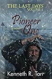 Pioneer One (The Last Days) (Volume 2) by Kenneth R. Tarr