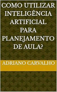 Livro Como utilizar inteligência artificial para planejamento de aula?