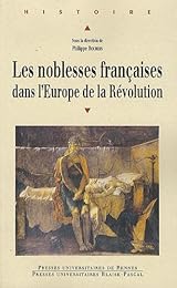 Les  noblesses françaises dans l'Europe de la Révolution