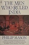 Front cover for the book The Men Who Ruled India by Philip Mason