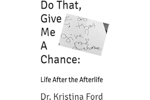 Do That, Give Me A Chance: Life After the Afterlife