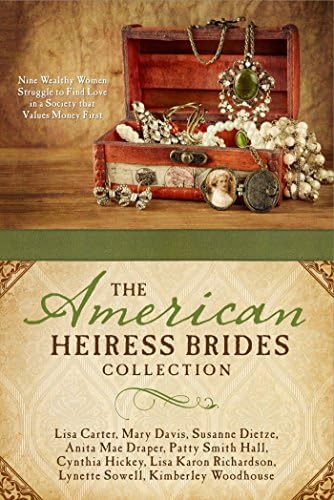 The American Heiress Brides Collection: Nine Wealthy Women Struggle to Find Love in a Society that Values Money First