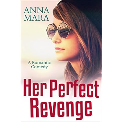 Her Perfect Revenge: A Laugh Out Loud Romantic Comedy