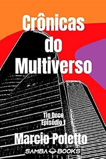 Livro Crônicas do Multiverso: Tio Deco - Episódio 1