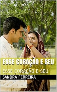 Livro ESSE CORAÇÃO E SEU: ESSE CORAÇÃO E SEU