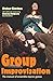 Group Improvisation: The Manual of Ensemble Improv Games by Peter Gwinn, Charna Halpern