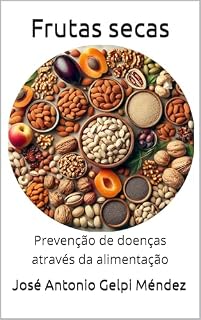 Livro Frutas secas: Prevenção de doenças através da alimentação