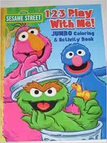 Sesame Street Jumbo Coloring & Activity Book ~ 123 Play with Me ...
