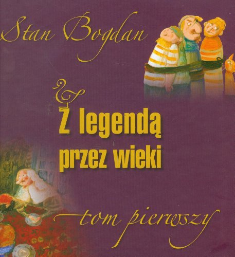 Z legendą przez wieki, vol. 1