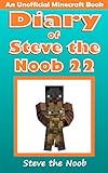 Diary of Steve the Noob 22 (An Unofficial Minecraft Book) (Diary of Steve the Noob Collection)