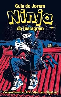 Livro Guia do Jovem Ninja do Instagram: Ensinamentos para Upar seu Negócio