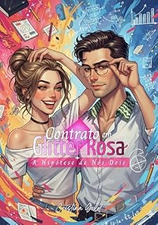 Livro Contrato em Glitter Rosa: A Hipótese de Nós Dois (Amor Fora do Roteiro)