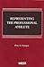 Representing the Professional Athlete (American Casebook Series) by