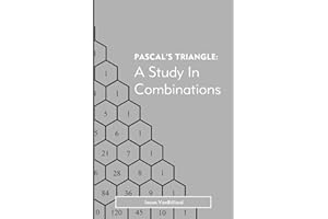 Pascal's Triangle: A Study in Combinations