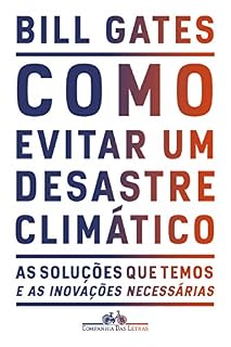 Livro Como evitar um desastre climático: As soluções que temos e as inovações necessárias