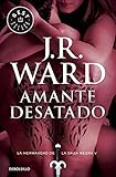 Amante desatado / Lover Unbound: La Hermandad de la Daga Negra (La Hermandad de la Daga Negra / The Black Dagger Brotherhood) (Spanish Edition)