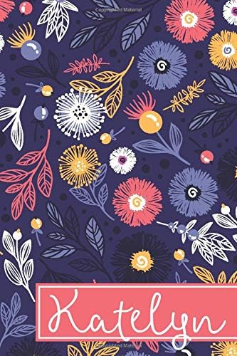 Katelyn: 6x9 Lined Personalized Writing Notebook Journal, 120 Pages – Purple & Pink Floral with Custom Name Quote (Personalized Name Gifts)